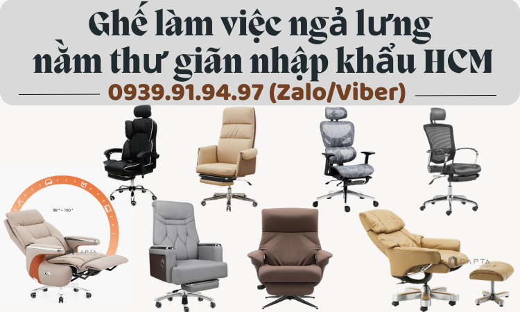 Ghế làm việc ngả lưng nằm thư giãn nhập khẩu HCM