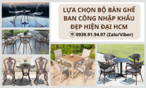 Lua-chon-bo-ban-ghe-ban-cong-nhap-khau-dep-hien-dai-hcm